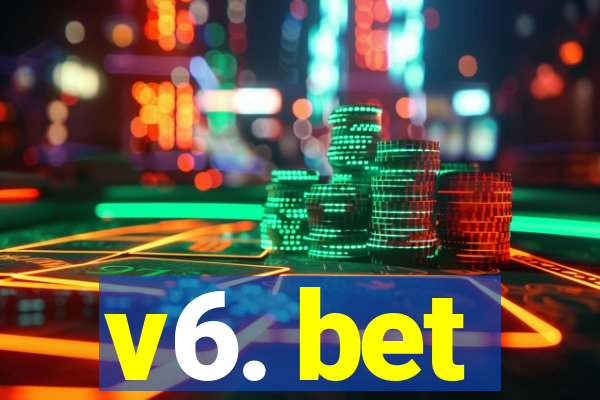 v6. bet